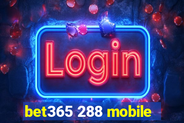 bet365 288 mobile